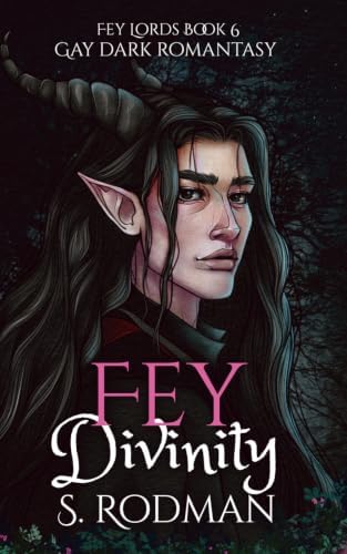 Fey Divinity: Gay Dark Romantasy (Fey Lords) by S. Rodman