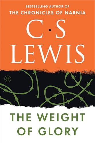 The Weight of Glory by C. S. Lewis