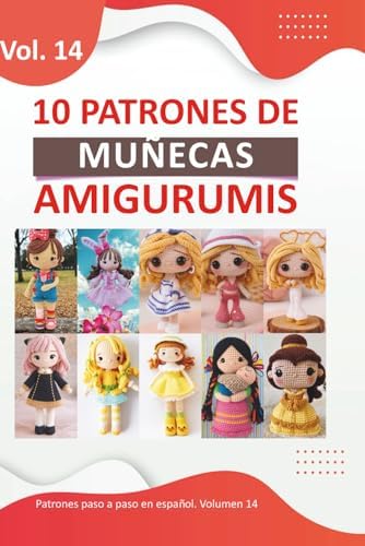 Libro de amigurumis: Libros de amigurumis para tejer de muñecas en español con 10 patrones únicos Paso a Paso (Libros de Patrones Amigurumis en español) (Spanish Edition) by Creamox Editorial