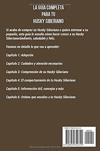 La Guía Completa Para Tu Husky Siberiano: La guía indispensable para el dueño perfecto y un Husky Siberiano obediente, sano y feliz. (Spanish Edition) by Noah Hernandez