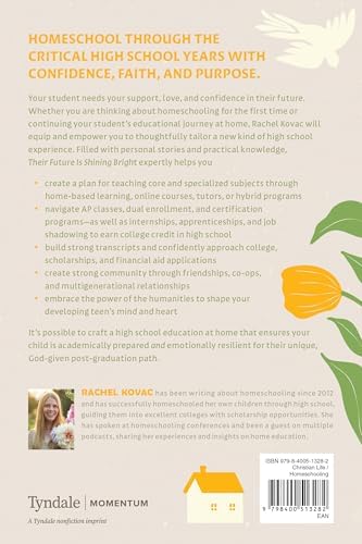 Their Future Is Shining Bright: A Guide to Homeschooling in High School -- and Equipping Your Child for Success and Fulfillment in Adulthood by Rachel Kovac