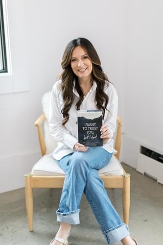 I Want to Trust You, but I Don't: Moving Forward When You’re Skeptical of Others, Afraid of What God Will Allow, and Doubtful of Your Own Discernment by Lysa TerKeurst