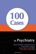 100 Cases in Psychiatry by Subodh Dave