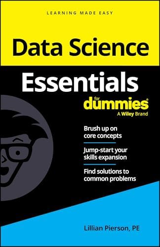 Data Science Essentials For Dummies (For Dummies (Computer/Tech)) by Lillian Pierson