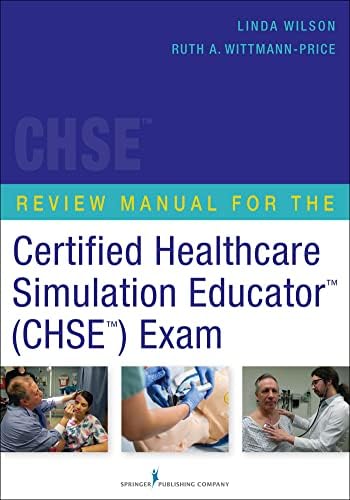 Review Manual for the Certified Healthcare Simulation Educator Exam by Linda Wilson