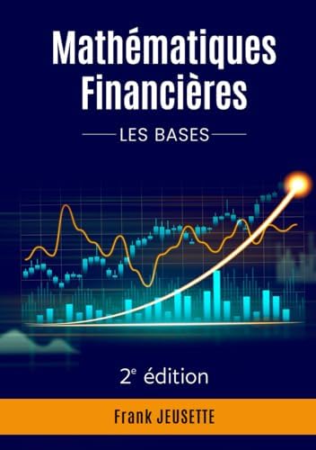 Mathématiques Financières: Les bases (French Edition) by Frank Jeusette
