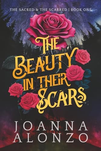 The Beauty in their Scars (The Sacred & the Scarred) by Joanna Alonzo