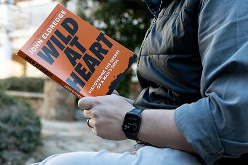 Wild at Heart Expanded Edition: Discovering the Secret of a Man's Soul by John Eldredge