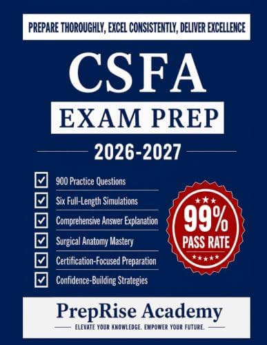CSFA (NBSTSA) Exam Prep: 900 practice Questions, Six Full-Length mock test, Detailed Answer Rationales, and Proven Strategies for Success on the Certified Surgical First Assistant Certification Exam by PrepRise Academy