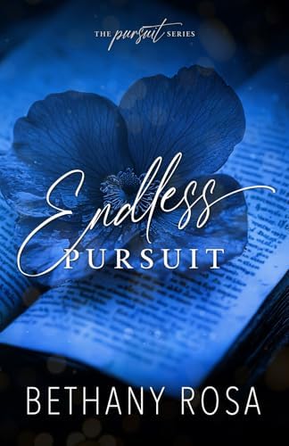 Endless Pursuit: An Enemies to Lovers Spicy Standalone Romance (The Pursuit Series) by Bethany Rosa