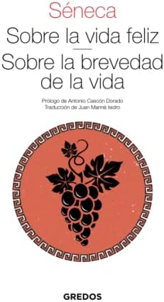 Sobre la vida feliz. Sobre la brevedad de la vida (Textos clásicos) (Spanish Edition) by Séneca