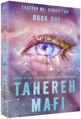 Watch Me Paperback Deluxe Limited Edition: A Deluxe Edition of the Heart-Stopping Romantasy with Holographic Foil Edges (Shatter Me: Series Two, 1) by Tahereh Mafi