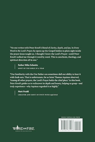 Every Word in the Lord's Prayer: Reflections on the Perfect Pray-er’s Perfect Prayer by Peter Kreeft