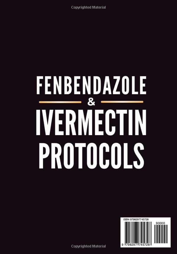 Fenbendazole & Ivermectin Protocols: A Practical Handbook for Cancer Patients and Caregivers, with Research-Based Treatment, Patient Experiences, and Step-by-Step Checklists by Andrew Kerrington
