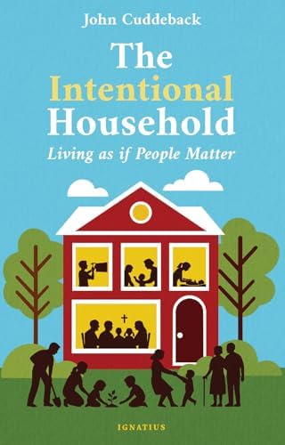 The Intentional Household: Living as if People Matter by John Cuddeback Ph.D.