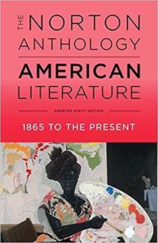 The Norton Anthology of American Literature: Beginnings to 1865 / 1865 to the Present by Michael A. Elliott