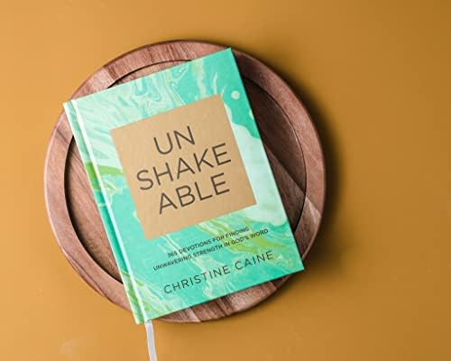 Unshakeable: 365 Devotions for Finding Unwavering Strength in God’s Word by Christine Caine