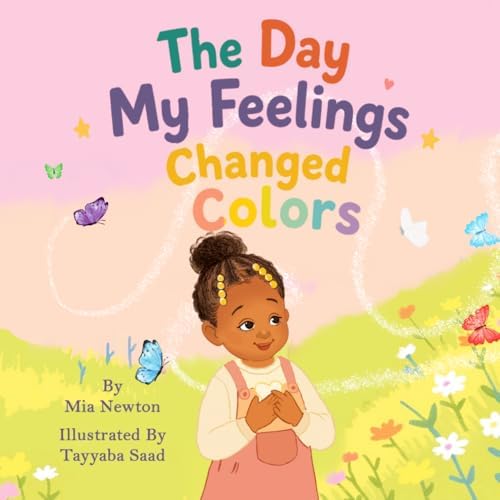 The Day My Feelings Changed Colors by Mia Newton