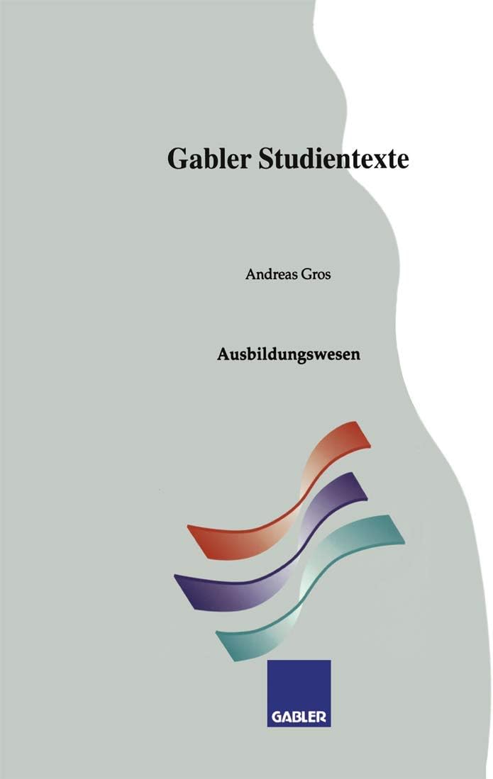 Ausbildungswesen (Gabler-Studientexte) (German Edition) by Andreas Gros