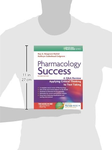 Pharmacology Success: A Q&A Review Applying Critical Thinking to Test Taking ( Second Edition ) by Kathryn Cadenhead Colgrove RN MS CNS