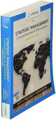 Strategic Management: Concepts and Cases: Competitiveness and Globalization (MindTap Course List) by Michael Hitt