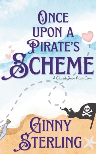 Once Upon A Pirate's Scheme: An Adventurous Second Chance Romance on the High Seas by Ginny Sterling