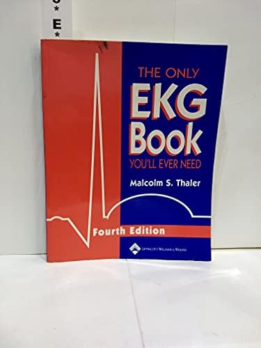 The Only Ekg Book You'll Ever Need (4th Edition) by Malcolm S. Thaler