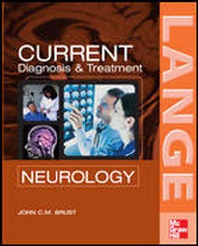 CURRENT Diagnosis & Treatment in Neurology (LANGE CURRENT Series) by John Brust