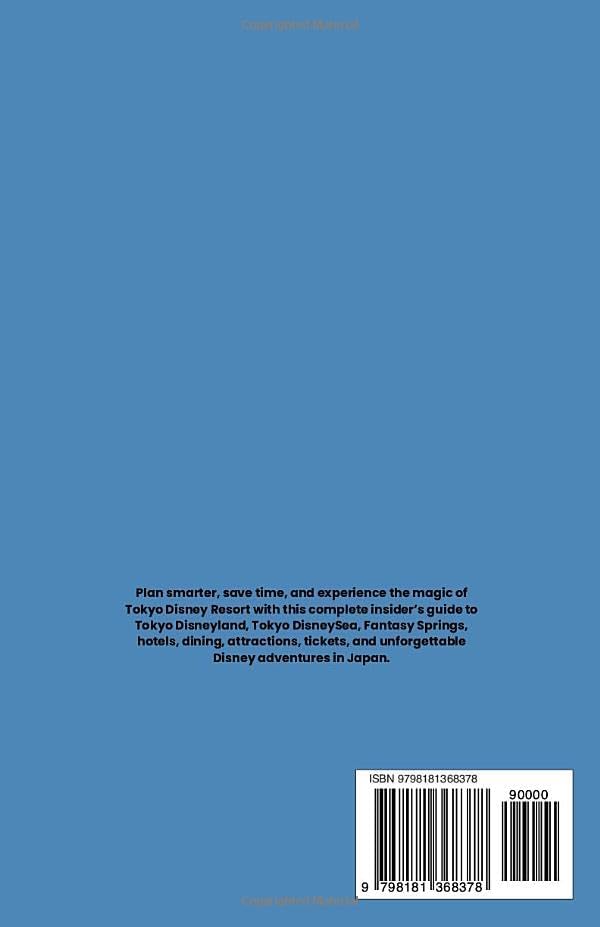 TOKYO DISNEY RESORT TRAVEL GUIDE 2026–2027: The Complete Insider’s Guide to Tokyo Disneyland, Tokyo DisneySea, Fantasy Springs, Hotels, Dining, ... and Planning the Perfect Disney Vacation by Thomas Walker