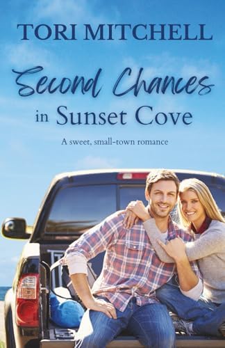 Second Chances in Sunset Cove: A sweet, small-town romance by Tori Mitchell
