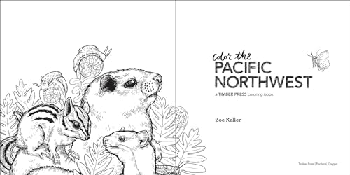 Color the Pacific Northwest: A Timber Press Coloring Book by Zoe Keller