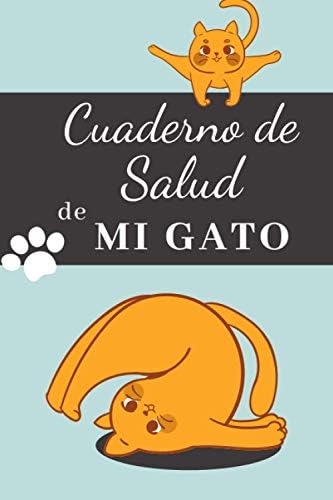 cuaderno de salud de mi gato: registro de vacunación y seguimiento de la salud de su gato | contacto veterinario y libro de visitas (Spanish Edition) by Ellen's edition