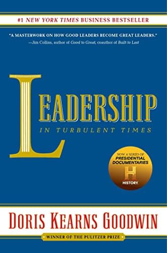Leadership: In Turbulent Times by Doris Kearns Goodwin