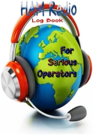 HAM Radio Log Book For Serious Operators: HAM Radio Log Book For Serious Operators: Ham Radio Log Book | Logbook For Ham Radio Operators | Ham Radio Contact Keeper size 8.5x11and 120 pages by Elmassdadi omar