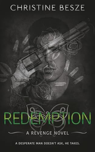 Redemption: An Enemies To Lovers Dark Mafia Romance (Revenge) by Christine Besze