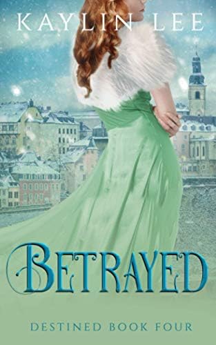 Betrayed: Ruby's Story (Destined) by Kaylin Lee