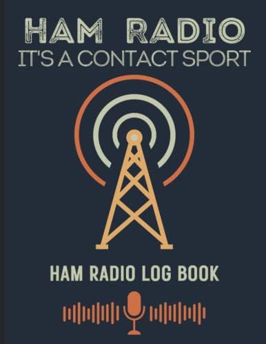 Ham Radio It's A Contact Sport. Ham Radio Log Book: Log book for ham radio operators. (Amateur radio gifts / Accessories) by Paperclip Press