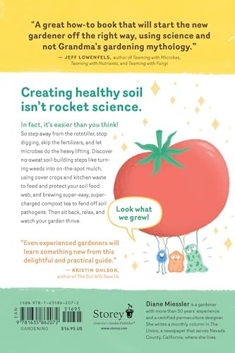 Grow Your Soil!: Harness the Power of the Soil Food Web to Create Your Best Garden Ever by Diane Miessler