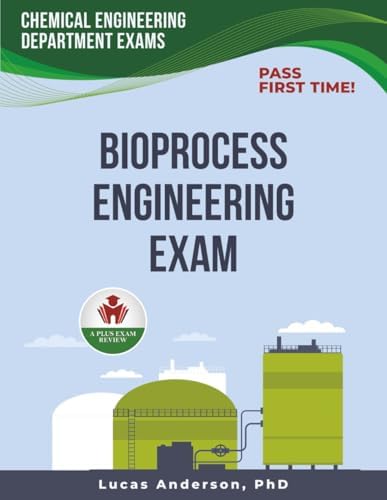 BIOPROCESS ENGINEERING EXAM PREP by LUCAS ANDERSON PHD