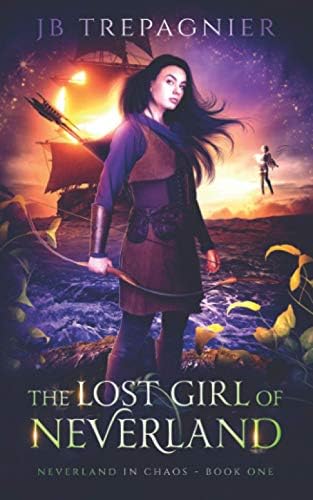 The Lost Girl of Neverland: A Reverse Harem Romance (Neverland in Chaos) by JB Trepagnier