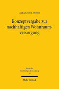 Konzeptvergabe Zur Nachhaltigen Wohnraumversorgung: Verteilungsverfahren, Realisierung, Rechtsschutz (Recht Der Nachhaltigen Entwicklung, 29) (German Edition) by Alexander Hohm