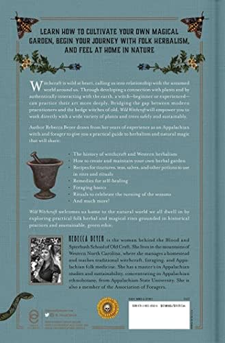 Wild Witchcraft: Folk Herbalism, Garden Magic, and Foraging for Spells, Rituals, and Remedies by Rebecca Beyer