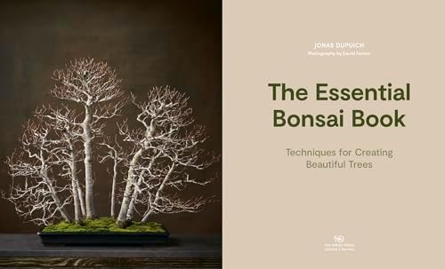 The Essential Bonsai Book: Techniques for Creating Beautiful Trees by Jonas Dupuich