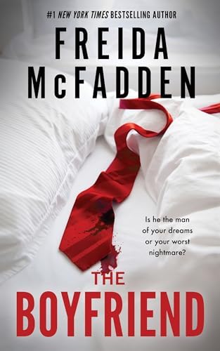 The Boyfriend: A Twisty Psychological Thriller from the Author of The Housemaid by Freida McFadden