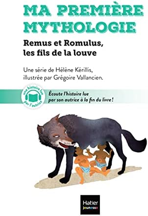 Ma première mythologie - Remus et Romulus, les fils de la louve CP/CE1 - 6/7 ans by Hélène Kérillis