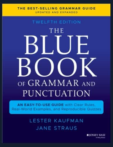 The Blue Book Of Grammar And Punctuation: An Easy-to-Use Guide With Clear Rules, Real-World Examples, And Reproducible Quizzes by Yac Bri