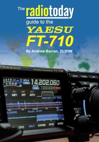The Radio Today guide to the Yaesu FT-710 (Radio Today guides) by Andrew Barron