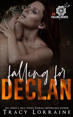 Falling For Declan: A Enemies to Lovers Romance by Tracy Lorraine