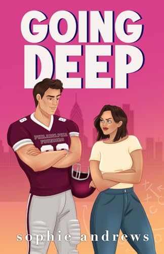 Going Deep: An Enemies to Lovers Football Romance (Winning Love) by Sophie Andrews