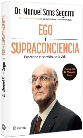 Ego y supraconciencia: Buscando el sentido de la vida / Ego and Supraconsciousness: Searching for the Meaning of Life (Spanish Edition) by Dr. Manuel Sans Segarra